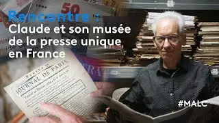 Rencontre : Claude et son mus&eacute;e de la presse unique en France