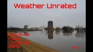 FLOODING 2019 - Red River Valley Part 2 - Fargo and Southern Valley