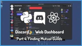 Full Featured Discord.py Bot Dashboard - Part 4: Finding Mutual Guilds
