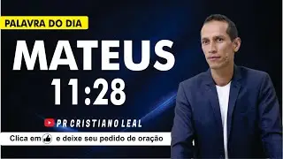 MATEUS 11:28 ORA&Ccedil;&Atilde;O DO DIA