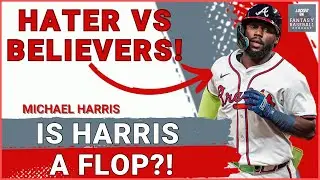 HATERADE: Atlanta Braves&rsquo; Michael Harris II SNUBBED From Top 36 OF Fantasy Baseball Debate IGNITES !