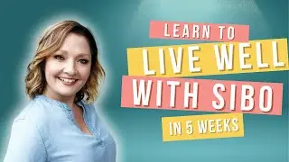 Learn how to Live Well with SIBO Journey - A 5 week program