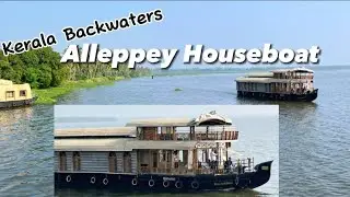 Alleppey Houseboat Day Tour | Kerala Backwaters Experience In A Houseboat | Alleppey Backwaters