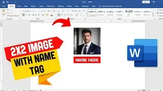 Make 2x2 Photo With Name Tag in Microsoft Word
