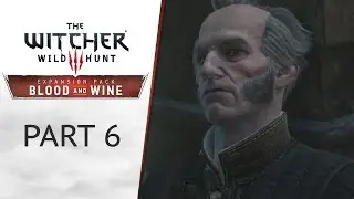The Witcher 3: Blood and Wine - Part 6