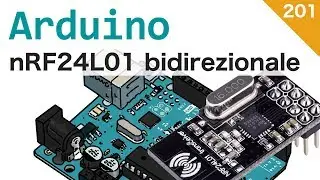 Trasmissione bidirezionale con Arduino e due nRF24L01 - #201