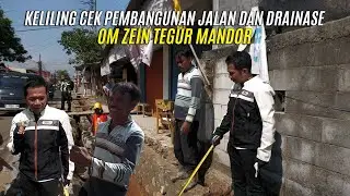 KELILING CEK PEMBANGUNAN JALAN DAN DRAINASE |  OM ZEIN TEGUR MANDOR