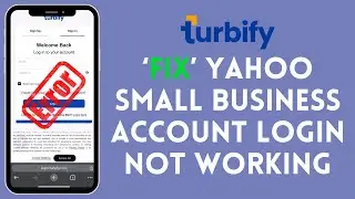 How to Fix Yahoo Small Business Account Login not Working 2024?