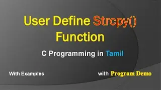 User Define Strcpy() Function Implementation | C Programming in Tamil | String Copy Function