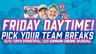 2025/26 TOPPS BASKETBALL & BOWMAN CHROME! FRIDAY DAYTIME BREAKS W/ LSC!