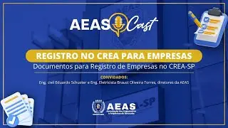 AEAS CAST - Episódio 28 - Documentos para Registro de Empresas no CREA-SP