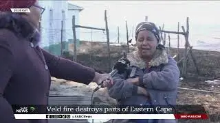 Veld fire rips through Tlokoeng and Nqanqarhu in E Cape