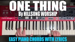 One Thing - Hillsong Worship - PIano Chords and Lyrics