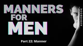 Manners For Men - Part 22 - Audiobook
