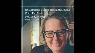E36 | FarOut | The Holy Grail for Thru-Hikers Explained | Alice Bodnar [COO & General Counsel]