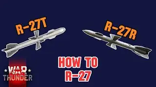 How To Use R-27 Missiles in War Thunder?