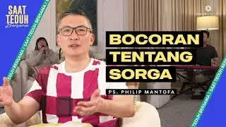 Saat Teduh Bersama - BOCORAN TENTANG SORGA | 8 Mei 2024 (Official Philip Mantofa)