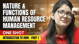 Introduction To Human Resource Management | Part 1 | Nature & Functions Of HRM | B.Com/BBA/MBA