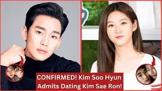 Kim Soo-hyun admits dating Kim Sae-ron after she became an adult