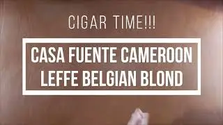 ASMR Cigars Casa Fuente & Leffe!!!