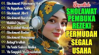 KUMPULAN SHOLAWAT TERBARU 2025 | SHOLAWAT PELANCAR REZEKI | Sholawat Jibril, Sholawat Badar, Nariyah