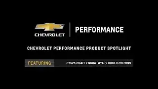 Chevrolet Performance - CT525 Crate Engine with Forged Pistons - Information & Specs