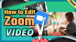 How to Edit Zoom Video Recording for FREE