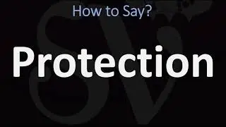 How to Pronounce Protection? (CORRECTLY)