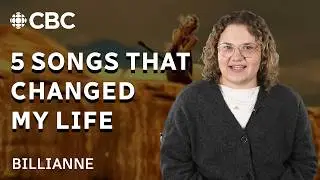Billianne | 5 songs that changed my life
