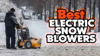 ✅ Top 5: Best Electric Snow Blowers In 2024 [ Best Snow Blower For Large Driveway ]