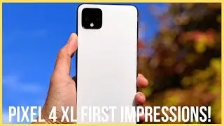Pixel 4: First Impressions!
