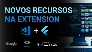 Novos recursos na extension do Flutter para o VsCode