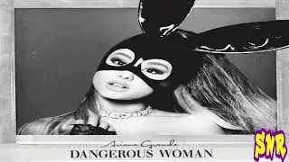 Ariana Grande - Dangerous Woman (Radio Edit) (Audio)