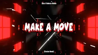 Ilyaa & Rebecca Helena - Make A Move (Crucian Remix)