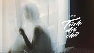 T&igrave;nh Đợi Chờ - Quỳnh / OFFICIAL