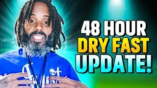 48 hour dry fast update!