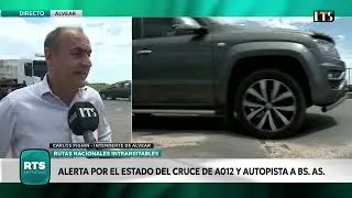 RUTAS NACIONALES INTRANSITABLES | ALERTA POR EL CRUCE AO12 Y AUTOPISTA A BUENOS AIRES