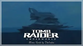 Tomb Raider: Underworld - Menu Hook (by TheIndra/@theindra55)