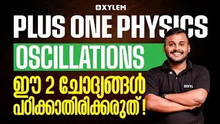 Plus One Physics | Oscillations - ഈ  2 ചോദ്യങ്ങൾ പഠിക്കാതിരിക്കരുത് 🛑 | Xylem Plus One