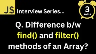 JavaScript Interview - Q What is the difference between find and filter methods of an Array?