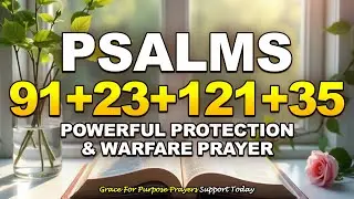 Powerful Prayers in the Bible : Psalm 91, 23, 121, 35 | Powerful Protection & Warfare Prayer