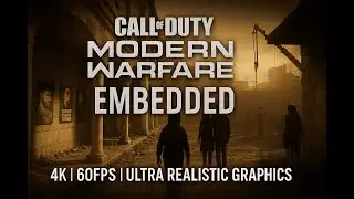 Call of Duty: Modern Warfare &ndash; Embedded Mission | Ultra Realistic 4K60FPS Gameplay