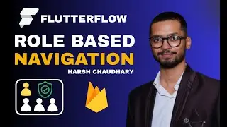 Role based navigation in Flutterflow | Harsh Chaudhary