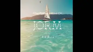 Mike Posner - Move On (Jorm Remix)