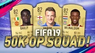 50K OVERPOWERED PREMIER LEAGUE SQUAD BUILDER! FIFA 19 ULTIMATE TEAM