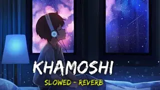 khamoshi ❤️ (lofi+reverse) 🎶 khamoshi song