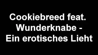Cookiebreed feat. Wunderknabe - Ein erotisches Lieht
