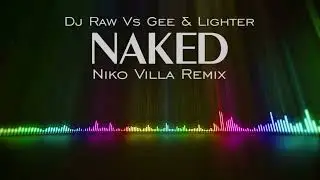 Dj Raw Vs Gee & Lighter - Naked (Niko Villa Remix) 2025