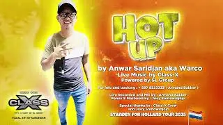 HOT UP  x VISUAL VIDEO x CLASS X - ANWAR SARIDJAN aka WARCO