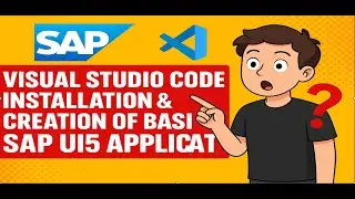 Visual Studio Code(VSCode ) Installation & Creation of Basic SAP UI5 Application